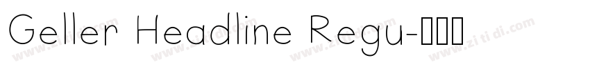 Geller Headline Regu字体转换 Geller Headline Regu字体转换